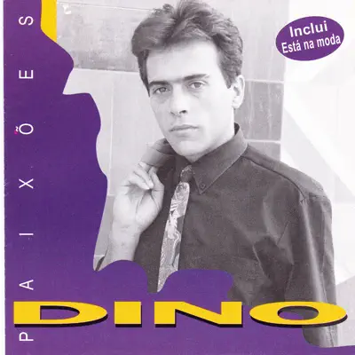 Paixões - Dino Paixões - Dino