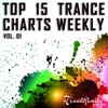 Top 15 Trance Charts Weekly, Vol. 1