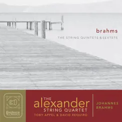 Brahms: The String Quintet & Sextets by Alexander String Quartet, Toby Appel & David Requiro album reviews, ratings, credits