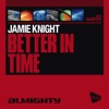 Almighty Presents: Better In Time - EP