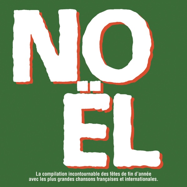 NOEL - La compilation incontournable des fêtes de fin d'année avec les plus grandes chansons françaises et internationales - Multi-interprètes