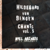 Hildegard Von Bingen: Chants, Vol. 5 (Arr. for Guitar) - Noël Akchoté