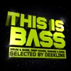 This Is Bass (Drum & Bass, Deep House, Garage, Bass) [Selected by Deekline], 2015