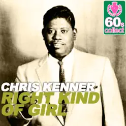Right Kind of Girl (Remastered) - Single - Chris Kenner Right Kind of Girl (Remastered) - Single - Chris Kenner