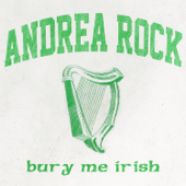 Bury Me Irish (Radio Edit) - Andrea Rock