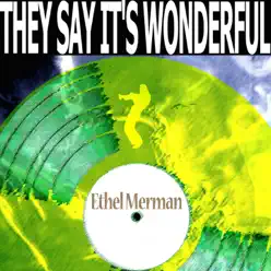 They Say It's Wonderful - Ethel Merman