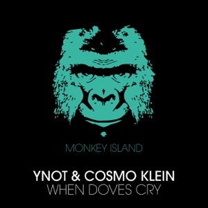 YNOT & Cosmo Klein - When Doves Cry (YNOT Radio Edit) - 排舞 音樂