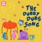 The Dubby Dubs Song - Anish Sharma & Sreejoni Nag lyrics