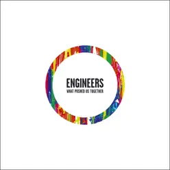 What Pushed Us Together - Single - Engineers