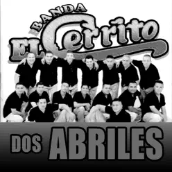 Dos Abriles - Banda El Cerrito