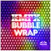 Bubble Wrap song lyrics