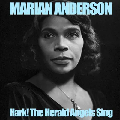 Hark! The Herald Angels Sing - Single - Marian Anderson