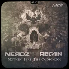 Nothin Like the Oldschool - Single by Neroz & Regain album reviews, ratings, credits