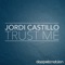 Trust Me - Jordi Castillo lyrics