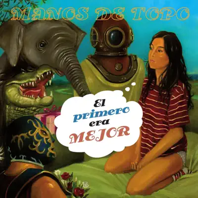 El Primero Era Mejor - Manos De Topo