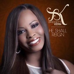 Bridgett Kern - He Shall Reign