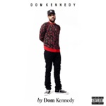 DOM KENNEDY - My First Reply (Till It's Over)