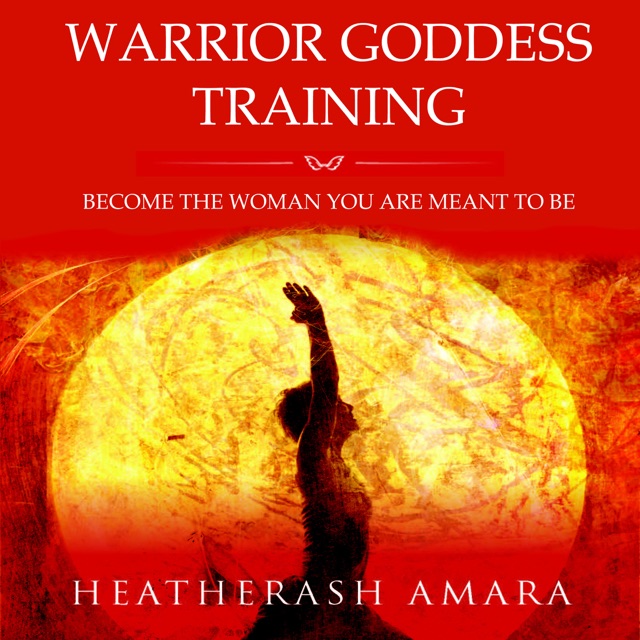 HeatherAsh Amara Warrior Goddess Training: Become the Woman You Are Meant to Be (Unabridged) Album Cover