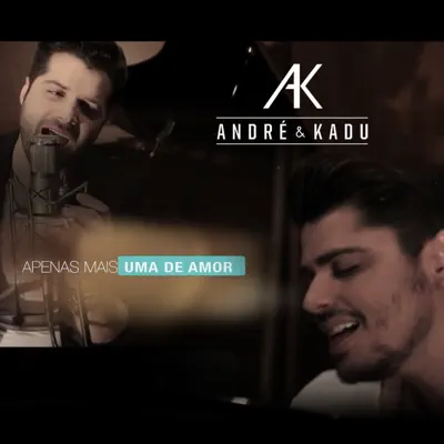 Apenas Mais uma de Amor - Single - Andre e Kadu