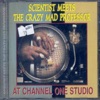 Scientist Meets the Crazy Mad Professor At Channel One Studio