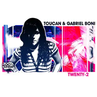 Twenty-2 - Single by Toucan & Gabriel Boni album reviews, ratings, credits