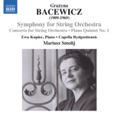 Bacewicz: Symphony for String Orchestra, Concerto for String Orchestra & Piano Quintet No. 1 artwork
