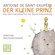 Antoine de Saint-Exupéry - Der kleine Prinz