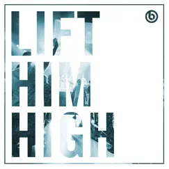 Lift Him High by Breakaway Ministries & Jeff Johnson album reviews, ratings, credits