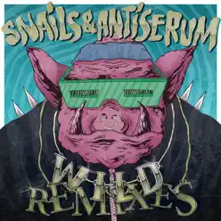 Wild Remixes - EP - Snails Wild Remixes - EP - Snails