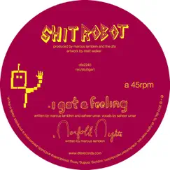 I Got a Feeling - Single by Shit Robot album reviews, ratings, credits