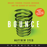 Matthew Syed - Bounce: Mozart, Federer, Picasso, Beckham, And the Science of Success (Unabridged) artwork
