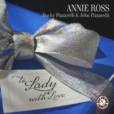 To Lady With Love(feat. Bucky Pizzarelli & John Pizzarelli) - Annie Ross