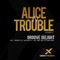 Alice in Trouble (Der Extraklasse Remix) - Groove Delight lyrics