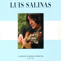 Clásicos de Música Argentina, Y Algo Más (Argentinean Music Classics) - Luis Salinas