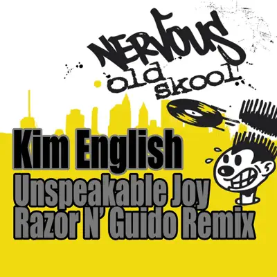 Unspeakable Joy - Razor N' Guido Remix - Kim English Unspeakable Joy - Razor N' Guido Remix - Kim English