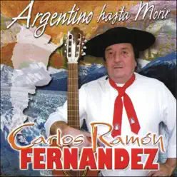 Argentino Hasta Morir - Carlos Ramón Fernandez Argentino Hasta Morir - Carlos Ramón Fernandez