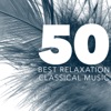 50 Best Relaxation Classical Music, 2015