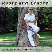 Roots and Leaves - Didier Verna @-quartet