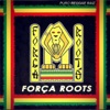 Força Roots, 2007