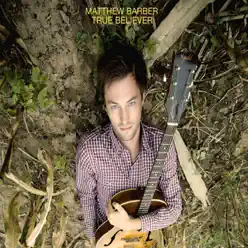 True Believer - Matthew Barber
