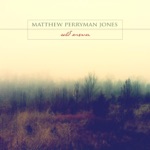 Matthew Perryman Jones - I’m Sorry