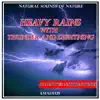Heavy Rains with Thunder and Lightning: Natural Sounds of Nature album lyrics, reviews, download