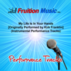 My Life Is in Your Hands (Originally Performed by Kirk Franklin) [Instrumental Performance Tracks] - Fruition Music Inc.