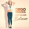 Believer (feat. Miss Palmer) - Single album lyrics, reviews, download