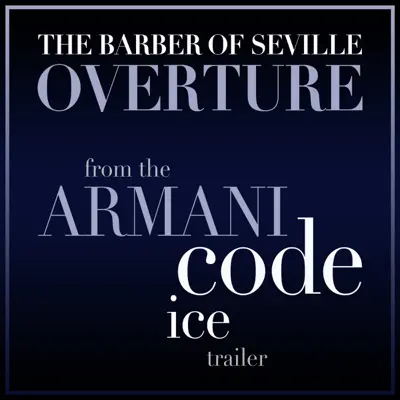 The Barber of Seville - Overture (From the "Armani Code - Ice" Trailer) - Single - London Festival Orchestra