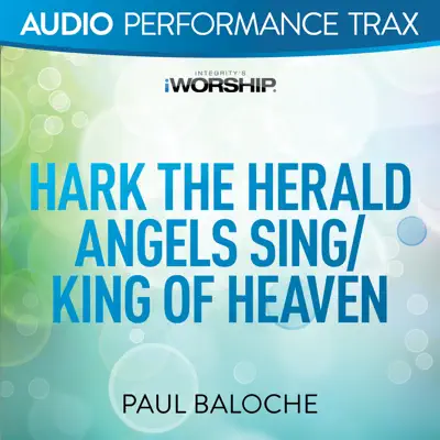 Hark the Herald Angels Sing / King of Heaven (Audio Performance Trax) - EP - Paul Baloche