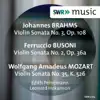 Stream & download Brahms, Busoni & Mozart: Violin Sonatas