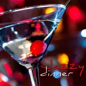 Jazzy Dinner - Smooth & Cool Jazz, Piano, Sax & Guitar Jazz Music, Relaxing Jazz Songs for Drinks & Dinner artwork
