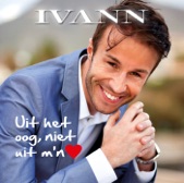 Ivann - Uit het oog, niet uit m'n hart