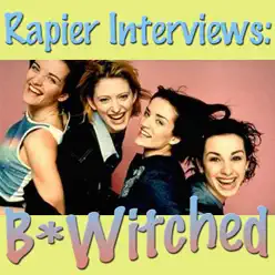 Rapier Interviews: B*Witched - B*witched Rapier Interviews: B*Witched - B*witched